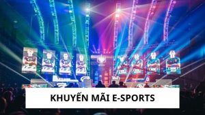 Khuyến Mãi E-Sports